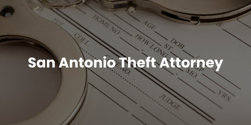 San Antonio Theft Attorney